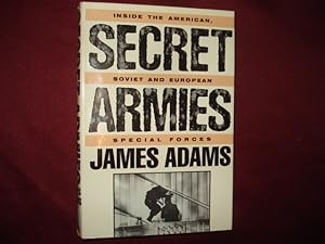 Image du vendeur pour Secret Armies. The Full Story of S.A.S., Delta Force and Spetsnaz.Inside the American, Soviet and European Special Forces. mis en vente par BookMine