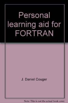 Personal Learning Aid for FORTRAN: A Simplified Approach.