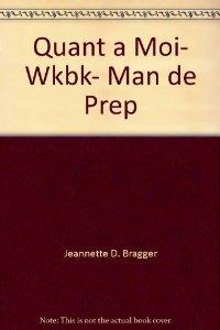 Quant a Moi: Manuel de Preparation (English and French Edition).