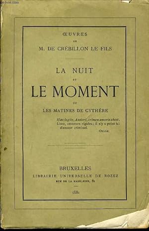 Bild des Verkufers fr LA NUIT ET LE MOMENT ou les matines de cythre zum Verkauf von Le-Livre