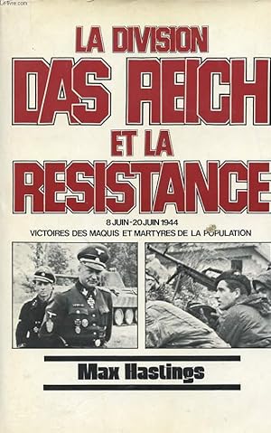 Seller image for LA DIVISION DAS REICH ET LA RESISTANCE 8 JUIN - 20 JUIN 1944 VICTOIRE DES MAQUIS ET MARTYRES DE LA POPULATION for sale by Le-Livre