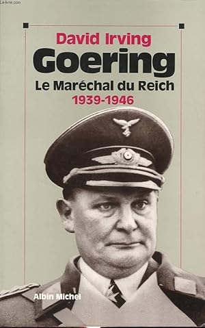 Bild des Verkufers fr GOERING LE MARECHAL DU REICH 1939 - 1946 zum Verkauf von Le-Livre