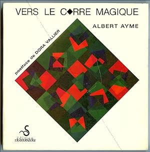 Imagen del vendedor de Albert Ayme. Vers le carr magique. a la venta por Librairie-Galerie Dorbes Tobeart