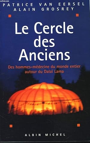 Seller image for LE CERCLE DES ANCIENS. DES HOMMES-MEDECINE DU MONDE ENTIER AUTOUR DU DALA LAMA. for sale by Le-Livre