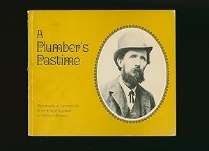 Seller image for A Plumber's Pastime; Photographs of Victorian Life in the West of Scotland for sale by Little Stour Books PBFA Member