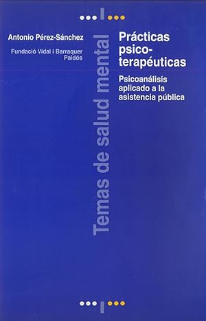Seller image for Prcticas psicoteraputicas. Psicoanlisis aplilcado a la asistencia pblica for sale by Fundaci Cardenal Vidal i Barraquer