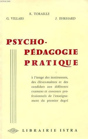 Seller image for PSYCHO-PEDAGOGIE PRATIQUE. A L'USAGE DES INSTITUTEURS, DES ELEVES-MAITRES ET DES CANDIDATS AUX DIFFERENTS EXAMENS ET CONCOURS PROFESSIONNELS DE L'ENSEIGNEMENT DU PREMIER DEGRE for sale by Le-Livre