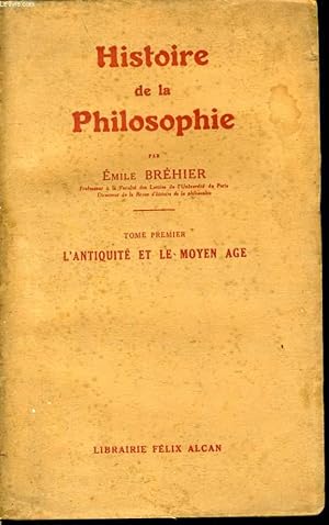 Bild des Verkufers fr HISTOIRE DE LA PHILOSOPHIE tome 1 - L'antiquit et le moyen age. zum Verkauf von Le-Livre