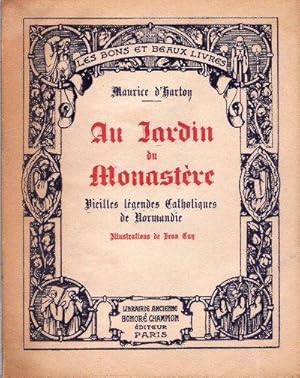 Imagen del vendedor de Au Jardin Du Monastre , Vieilles Lgendes Catholiques De Normandie a la venta por Au vert paradis du livre