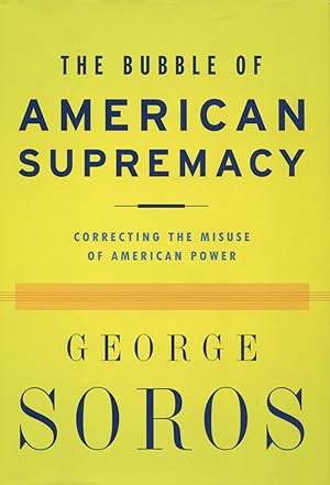 Immagine del venditore per The Bubble of American Supremacy: Correcting the Misuse of American Power venduto da Kenneth A. Himber