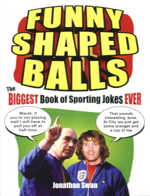 Immagine del venditore per Funny Shaped Balls: The Biggest Book of Sporting Jokes Ever venduto da Lazy Letters Books
