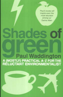 Immagine del venditore per Shades of Green: A (Mostly) Practical A-Z for the Reluctant Environmentalist venduto da Lazy Letters Books