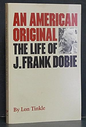 American Original: The Life of J. Frank Dobie