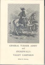 General Turner Ashby and Stone Wall's Valley Campaign
