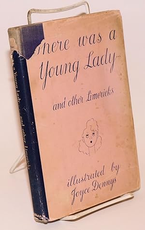 There was a young lady-- and other limericks. Illustrated by Joyce Dennys