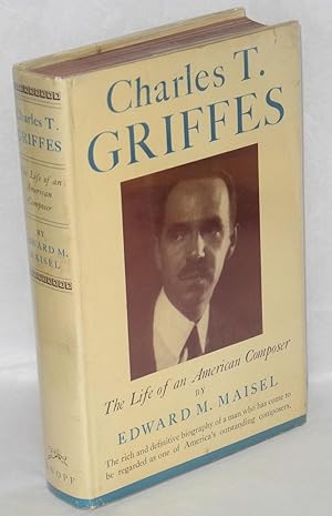 Image du vendeur pour Charles T. Griffes; the life of an American composer mis en vente par Bolerium Books Inc.