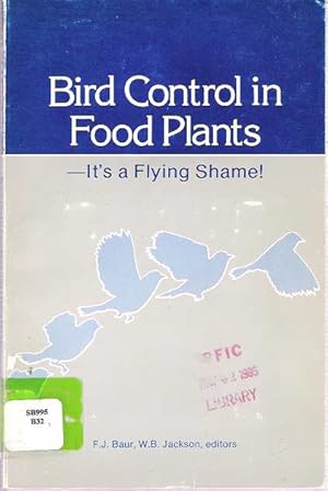 Bild des Verkufers fr Bird Control in Food Plants - It's a Flying Shame! zum Verkauf von Mike's Library LLC