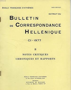 Bild des Verkufers fr BULLETIN DE CORRESPONDANCE HELLENIQUE (EXTRAIT), CI, 1977, II. NOTES CRITIQUES, CHRONIQUES ET RAPPORTS zum Verkauf von Le-Livre