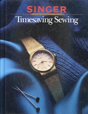 Timesaving Sewing: Singer Sewing Reference Library