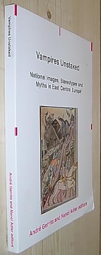 Imagen del vendedor de Vampires Unstaked. National Images, Stereotypes and Myths in East Central Europe. [Text in English Language]. a la venta por Antiquariat Andree Schulte