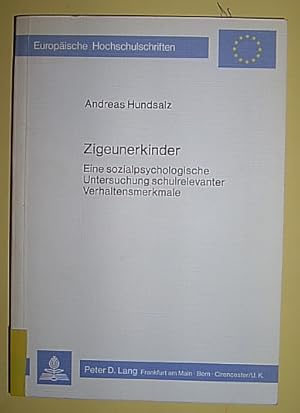 Zigeunerkinder. Eine sozialpsychologische Untersuchung schulrelevanter Verhaltensmerkmale. (= Eur...