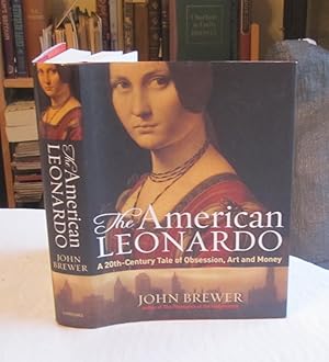 The American Leonardo: A 20th Century Tale of Obsession, Art & Money: A Tale of 20th Century Obse...