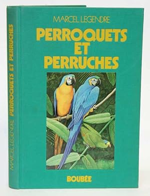 Seller image for Perroquets et perruches. for sale by Andrew Isles Natural History Books