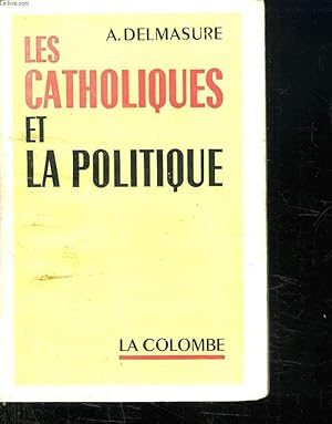 Seller image for LES CATHOLIQUES ET LA POLITIQUE. for sale by Le-Livre