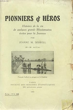 Imagen del vendedor de PIONNIERS ET HEROS. HISTOIRES DE LA VIE DE QUELQUES GRANDS MISSIONNAIRES ECRITES POUR LA JEUNESSE. a la venta por Le-Livre