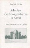 Immagine del venditore per Schriften zur Kunstgeschichte in Kassel : Sammlungen, Denkmler, Judaica. Rudolf Hallo. Im Auftr. d. Gesamthochsch. Kassel u.d. Vereins fr Hess. Geschichte u. Landeskunde hrsg. von Gunter Schweikhart. Mit Beitr. von Wolfgang Adler . [Hrsg.: Gesamthochsch. Kassel, Fachbereich Kunst] venduto da Die Wortfreunde - Antiquariat Wirthwein Matthias Wirthwein