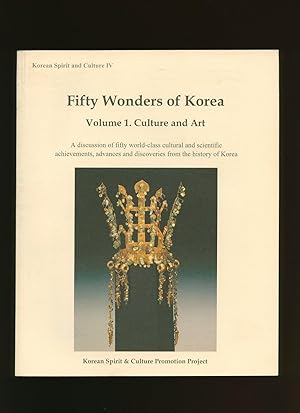 Image du vendeur pour Fifty [50] Wonders of Korea Volume 1: Culture and Art [Korean Spirit and Culture Series IV] mis en vente par Little Stour Books PBFA Member