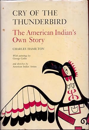 Cry of the Thunderbird: The American Indian's Own Story