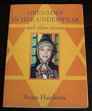 Grenades in Her Underwear and Other Stories