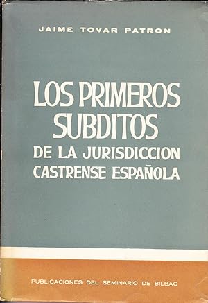 LOS PRIMEROS SUBDITOS DE LA JURISDICCION CASTRENSE ESPAÑOLA