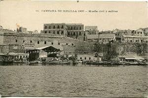 ANTIGUA POSTAL DE MELILLA. 11. CAMPAÑA DE MELILLA 1909. MUELLE CIVIL Y MILITAR/OLD POSTCARD. WAR ...