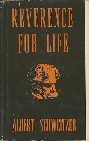 Seller image for Reverence for Life: An Anthology of Selected Writings for sale by Dorley House Books, Inc.