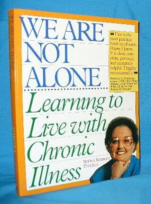 Seller image for We Are Not Alone: Learning to Live with Chronic Illness for sale by Alhambra Books