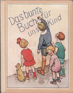 Das bunte Buch für unser Kind. Kleine lustige Erzählungen aus dem Kinderleben von Fritz Strauß.