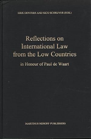 Image du vendeur pour Reflections on International Law from the Low Countries: In Honour of Paul de Waart mis en vente par Mr Pickwick's Fine Old Books