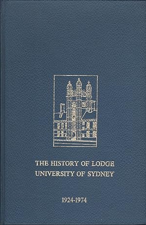 The History of Lodge University of Sydney: No. 544 United Grand Lodge of N.S.W. 1924-1974