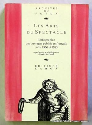 Seller image for Les arts du spectacle. Ouvrages en langue franaise concernant thtre, musique, danse, mime, marionnettes, varits, cirque, radio, tlvision, cinma, publis dans le monde entre 1960 et 1985. Books in French about theatre, music, dance, mime, puppetry, light entertainment, circus, radio, television, cinema published between 1960 and 1985. Bibliographie. Bruxelles, Editions Labor, 1989. 268 S. Illustr. Or.-Kart. (Archives du Futur). (ISBN 2804003949). for sale by Jrgen Patzer