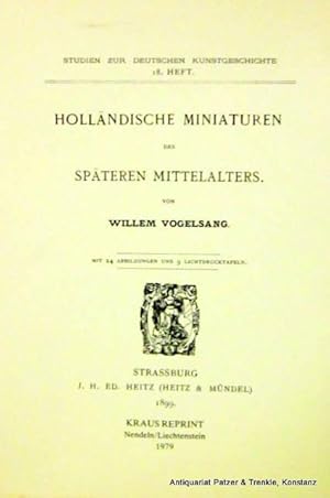 Seller image for Hollndische Miniaturen des spteren Mittelalters. Reprint der Ausgabe von 1899. Nendeln, Kraus, 1979. Mit 9 Tafeln u. 24 Abbildungen. 115 S. Or.-Kart. (Studien zur deutschen Kunstgeschichte, 18). (ISBN 3262002801). for sale by Jrgen Patzer