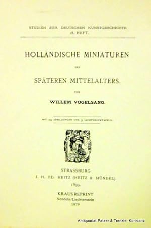 Bild des Verkufers fr Hollndische Miniaturen des spteren Mittelalters. Reprint der Ausgabe von 1899. Nendeln, Kraus, 1979. Mit 9 Tafeln u. 24 Abbildungen. 115 S. Or.-Kart. (Studien zur deutschen Kunstgeschichte, 18). (ISBN 3262002801). zum Verkauf von Jrgen Patzer