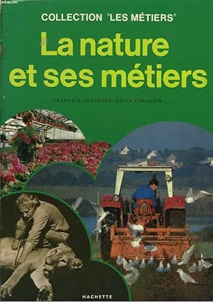 Bild des Verkufers fr LA NATURE ET SES METIERS zum Verkauf von Le-Livre