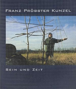 Bild des Verkufers fr Franz Prbster Kunzel - Sein und Zeit Kunsthalle Schweinfurt, 15. Oktober 2010 - 23. Januar 2011 zum Verkauf von Antiquariat Lcke, Einzelunternehmung