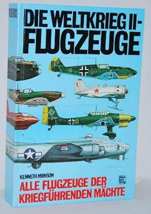 Die Weltkrieg II - Flugzeuge. Alle Flugzeuge der kriegführenden Mächte.