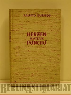 Imagen del vendedor de Herzen unterm Poncho. Ein Roman aus den Hochtlern der Anden. Mit 12 Bildern nach Holzschnitten von Valdivia. a la venta por BerlinAntiquariat, Karl-Heinz Than