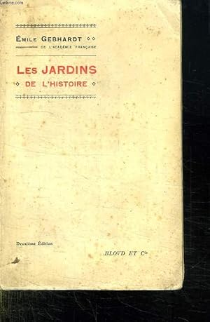 Image du vendeur pour LES JARDINS DE L HISTOIRE. DEUXIEME EDITION. mis en vente par Le-Livre