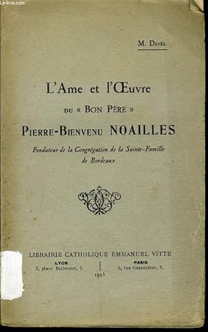 Seller image for L'AME ET L'OEUVRE DU "BON PERE" PIERRE BIENVENU NOAILLES for sale by Le-Livre