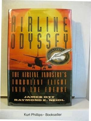 Airline Odyssey: The Airline Industry's Turbulent Flight into the Future (Signed Copy)